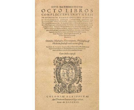 Taisnier (Jean). Opus Mathematicum Octo Libros Complectens, innumeris propemodum figuris idealibus manuum et physiognomiae, a