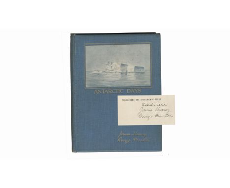 MURRAY (JAMES) AND GEORGE MARSTONAntarctic Days. Sketches of the Homely Side of Polar Life by Two of Shackleton's Men... Intr