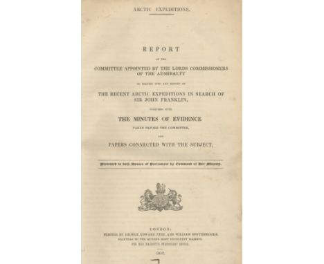 FRANKLIN EXPEDITIONSArctic Expeditions. Report of the Committee Appointed by the Lords Commissioners of the Admiralty to Inqu