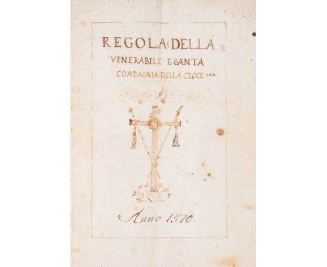 Rosicrucianism.- [Rules of the Confraternity of the Cross] Regola Della Venerabile e Santa Compagnia Della Croce, manuscript 