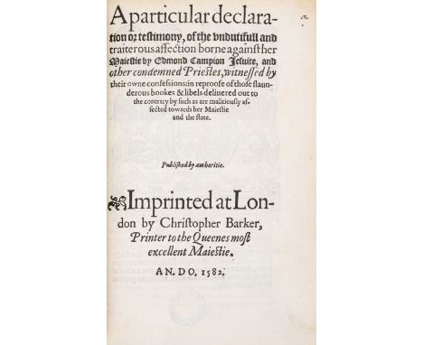 Campion (Edmund).- Particular declaration or testimony (A), of the undutifull and traiterous affection borne against her Maie