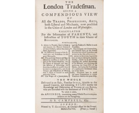 London.- Campbell (R.) The London Tradesman. Being a Compendious View of All the Trades, Professions, Arts, both Liberal and 