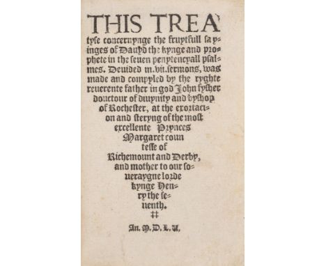 Fisher (John) This treatyse concernynge the fruytfull sayinges of Davyd the kynge and prophete in the seven penytencyall psal