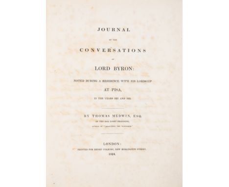 Byroniana.- Medwin (Thomas) Journal of the Conversations of Lord Byron: noted during a Residence with his Lordship at Pisa, f