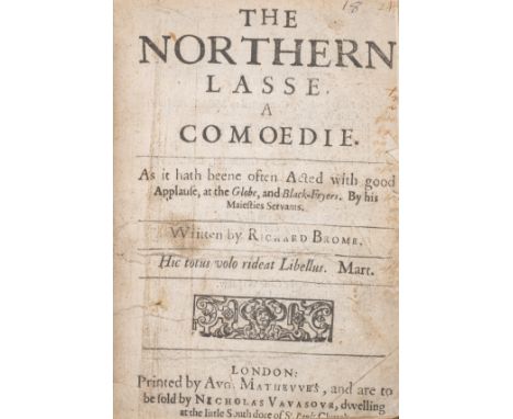 Play.- Brome (Richard) The Northern lasse, a comoedie. As it hath beene often acted with good applause, at the Globe, and Bla