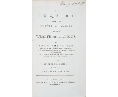 Economics.- Smith (Adam) An Inquiry into the Nature and Causes of the Wealth of Nations, 3 vol., fifth edition, quotation fro
