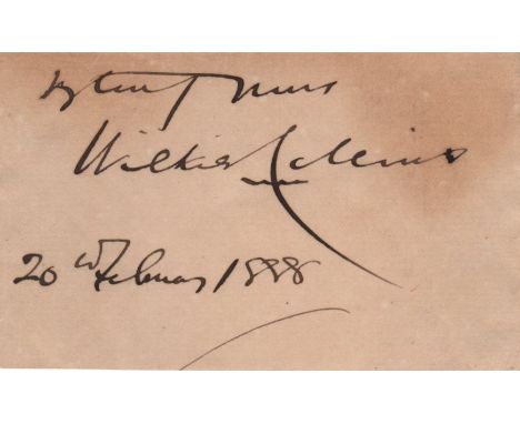 COLLINS WILKIE: (1824-1889) English Novelist. Bold, dark ink signature ('Wilkie Collins') with three additional words and the