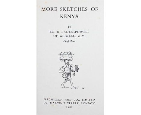 Lord Baden-Powell, More Sketches of Kenya, 1940, MacMillan and Co, Limited, St Martins Street, London