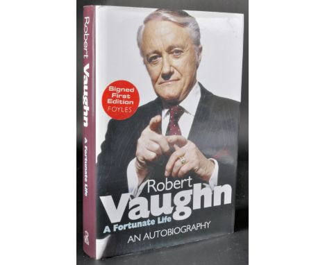 Robert Vaughn (1932-2016) - American Actor (Man From UNCLE, Hustle etc) - A Fortune Life - autographed First Edition of Vaugh