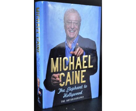 Sir Michael Caine (Italian Job, Zulu, Get Carter etc) - The Elephant To Hollywood - autographed edition of his autobiography.