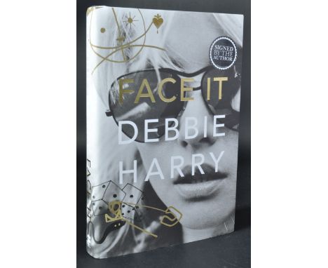 Debbie Harry - American Singer/Songwriter - Blondie - autographed first edition copy of her autobiography ' Face It '. Signed