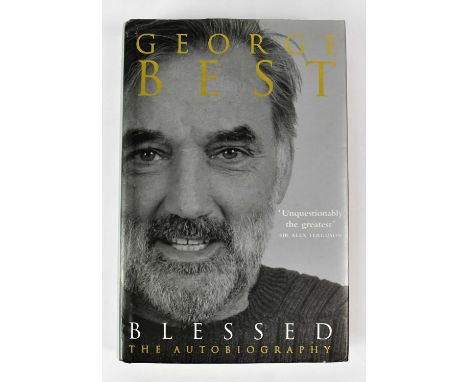 GEORGE BEST; a copy of 'Blessed The Autobiography', signed to title page.Condition Report: - We have not authenticated these 