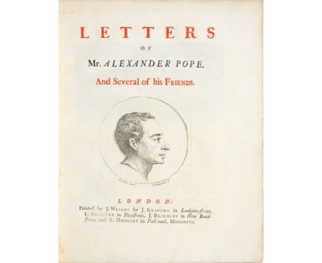 POPE, ALEXANDER LETTERS OF MR. ALEXANDER POPE, AND SEVERAL OF HIS FRIENDS London, J Wright, 1737, first edition, 4to, title i