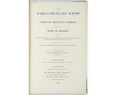 PALGRAVE, FRANCIS [EDITOR] THE PARLIAMENTARY WRITS AND WRITS OF MILITARY SUMMONS&nbsp;&nbsp; printed by command of His Majest