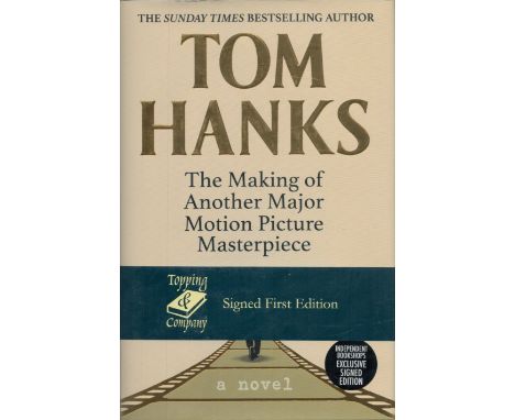 Tom Hanks signed The making of another major motion picture masterpiece hardback book. Signed on inside title page. First edi