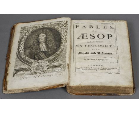 Fables of Aesop and Other Eminent Mythologists with Morals and Reflections by Sir Roger L'Estrange, Kt.
Printed for R. Sare, 