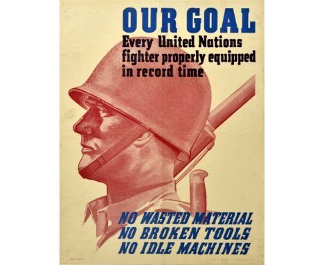 Original vintage World War Two propaganda poster - Our Goal Every United Nations fighter properly equipped in record time No 