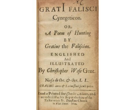 Grattius (Faliscus). Cynegeticon. Or, A Poem of Hunting by Gratius the Faliscian. Englished and illustrated by Christopher Wa