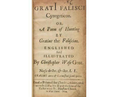 Grattius (Faliscus). Cynegeticon. Or, A Poem of Hunting by Gratius the Faliscian. Englished and illustrated by Christopher Wa