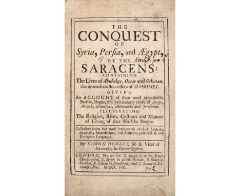 Middle East.- Ockley (Simon) The Conquest of Syria, Persia, and Ægypt, by the Saracens, 2 vol., first editions, previous owne