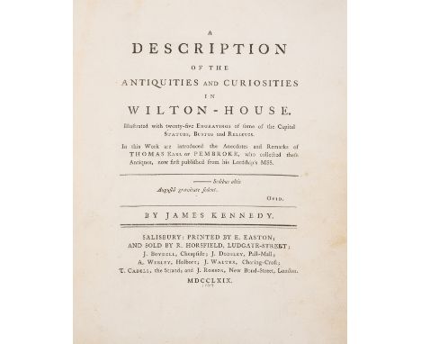 Wiltshire.- Kennedy (James) A Description of the Antiquities and Curiosities in Wilton-House, second edition, lacking half-ti
