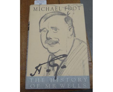 Foot, Michael, 'The History of Mr Wells', signed by the author, published by Doubleday, 1995, first edition hardback book wit