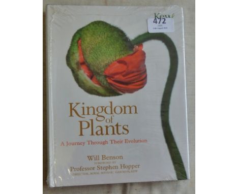 Kingdom of Plants - A Journey Through Their Evolution - Will Benson forward by Professor Stephen Hopper - Director, Royal Bot