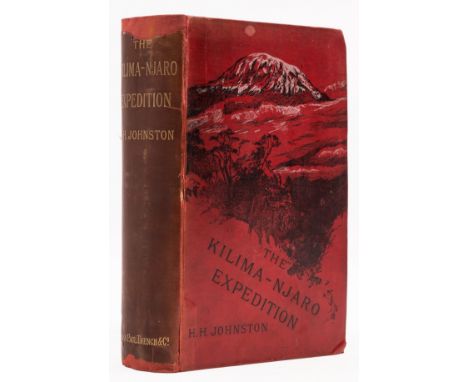 Africa.- Johnston (Sir Harry H.) The Kilima-Njaro Expedition, a Record of Scientific Exploration in Eastern Equatorial Africa