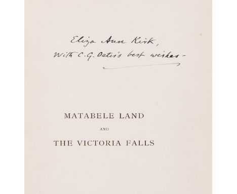 Africa.- Oates (Frank) Matabele Land and the Victoria Falls, second edition, presentation copy inscribed by the editor C. G. 