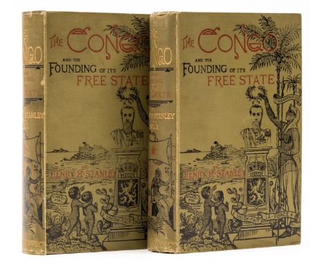 Africa.- Stanley (Henry Morton) The Congo and the Founding of its Free State, 2 vol., first edition, portrait frontispieces, 