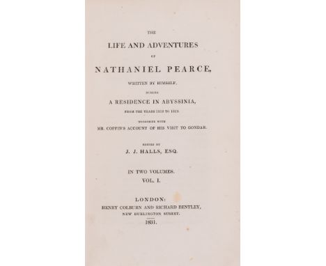 Africa.- Hudson Gurney.- Pearce (Nathaniel) The Life and Adventures of ...during a Residence in Abyssinia ..., 2 vol., first 