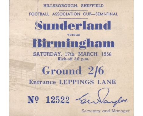 FA CUP SEMI-FINAL TICKET 1956     Ticket for Sunderland v. Birmingham City 17/3/1956 at Sheff. Weds. FC. Vertical fold and sl