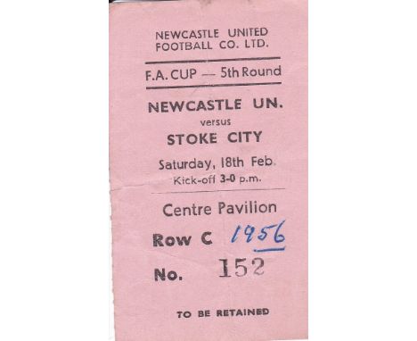 NEWCASTLE-STOKE CUP 1956 TICKET    Match ticket, Newcastle v Stoke, 18/2/56, FA Cup, Centre Pavilion ticket, year noted on ti