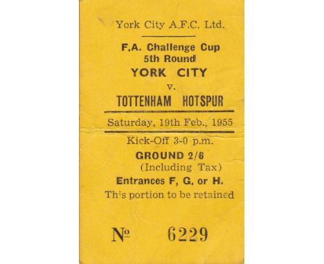 YORK-TOTTENHAM TICKET 55  Match ticket, York City v Tottenham Hotspur, 19/2/55, FA Cup, York won 3-1 and were finally defeate