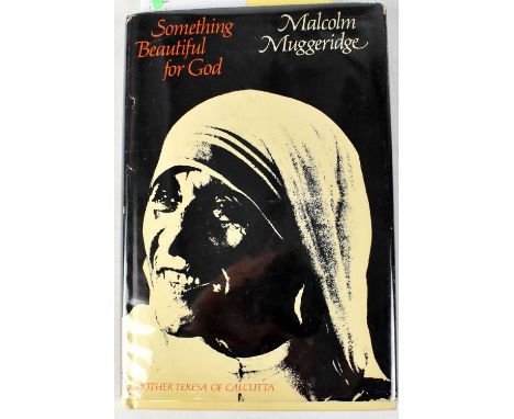 MOTHER THERESA; 'Something Beautiful for God' by Malcolm Muggeridge, signed and dedicated.We have not authenticated this sign