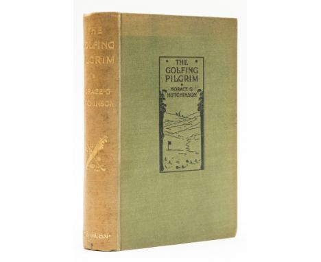 Golf.- Hutchinson (Horace) The Golfing Pilgrim, first edition, half-title, one page of diagrams, front endpaper defective, en