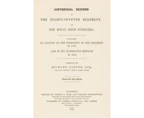 NO RESERVE Cannon (Richard, compiler) Historical Record of the Eighty-Seventh Regiment, Or the Royal Irish Fusiliers, 1853; H