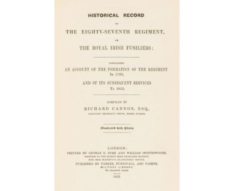 NO RESERVE Cannon (Richard, compiler) Historical Record of the Eighty-Seventh Regiment, Or the Royal Irish Fusiliers, 1853; H