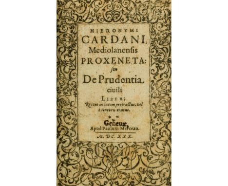 Cardano (Girolamo) Proxeneta: seu de Prudentia civili, second edition, title within metalcut decorative border, woodcut head-