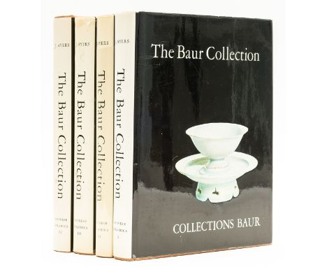 Chinese ceramics.- Ayers (John) The Baur Collection, 4 vol., from a limited edition,  numerous photographic plates, many colo