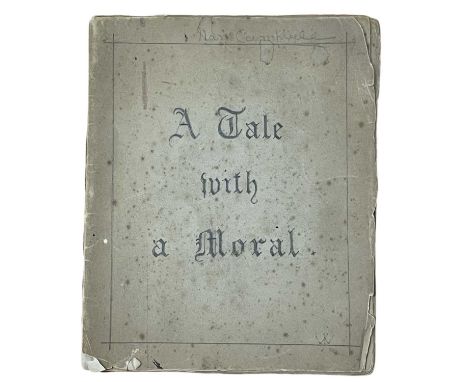 Juvenile Manuscript. Hand drawn and written in pencil. “A tale with a moral” Paper wraps with pencil title. With 8pp with cha