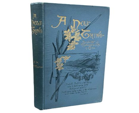 CHINA A New Thing; Incidents of Missionary Life in China. By F. M. Williams. 1895. London. S. W. Partridge. Bound in the publ