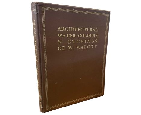 Walcot (William, 1874-1943). Architectural Water-colours &amp; Etchings, with an Introduction by Sir Reginald Blomfield, 1st 