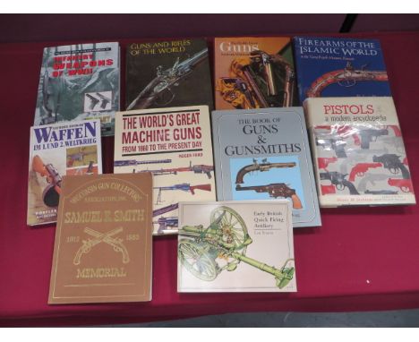 Selection of Various Gun Books including The Book of Guns & Gunsmiths by North & Hogg ... Pistols, A Modern Encyclopaedia by 
