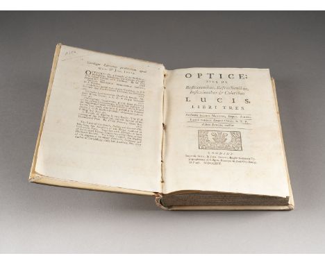 ISSAC NEWTON1643 Woolsthorpe Manor - 1727 Kensington, London'OPTICE: SIVE DE REFLEXIONIBUS, REFRACTIONIBUS, INFLEXIONIBUS ET 