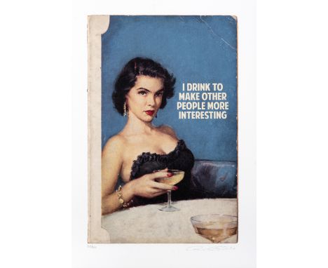 Connor Brothers (British b.1968), ‘I Drink To Make Other People More Interesting’, 2017, giclee with silkscreen varnish on ar