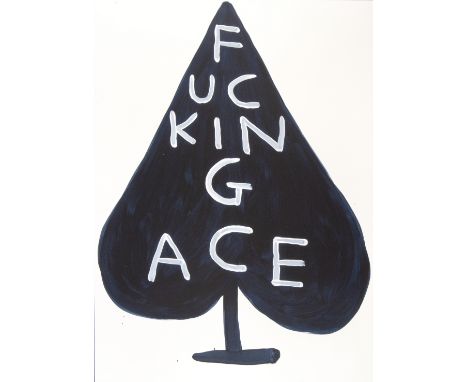 David Shrigley (British b.1968), ‘Fucking Ace’, 2018, screen print in colours on Somerset Tub Sized 410 gsm paper, singed, da