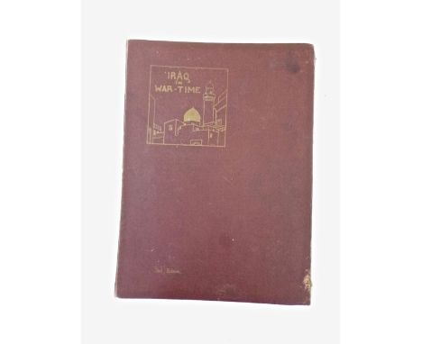 Iraq in War Time, second edition printed and engraved by the Government Press, Basrah, Holy Places of Mesopotamia, five black