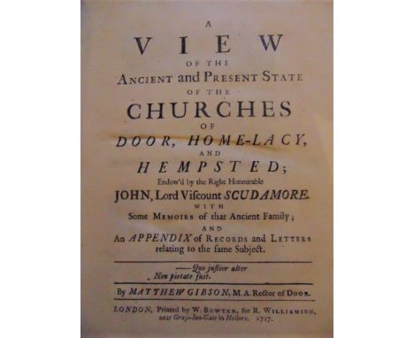 GIBSON Mathew - A View of the Ancient and Present State of Churches of Door, Home-Lacy and Hempstead, printed by W Bowyer 172