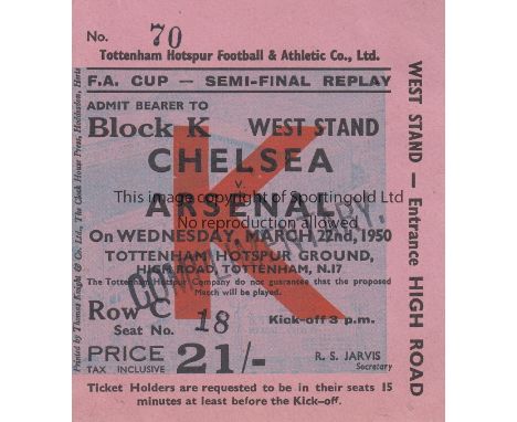 SEMI-FINAL TICKET 1950     Match ticket for FA Cup Semi-Final Replay, Chelsea v Arsenal, 22/3/50 at White Hart Lane. West Sta